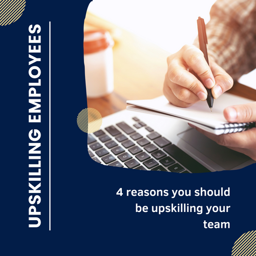 4 reasons you should be upskilling your team
